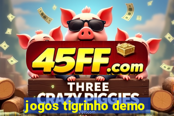jogos tigrinho demo